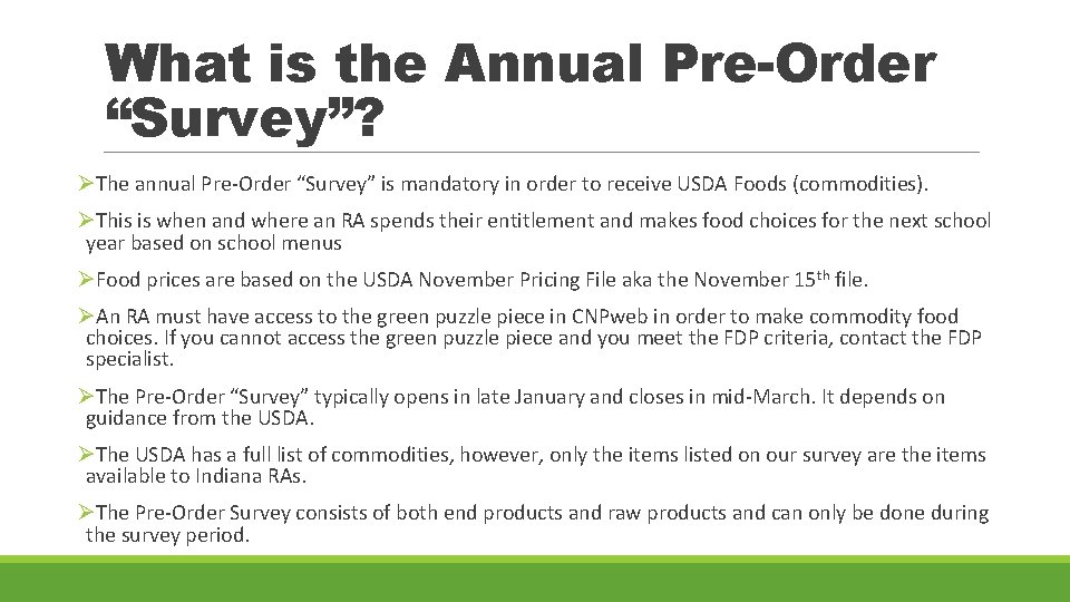 What is the Annual Pre-Order “Survey”? ØThe annual Pre-Order “Survey” is mandatory in order