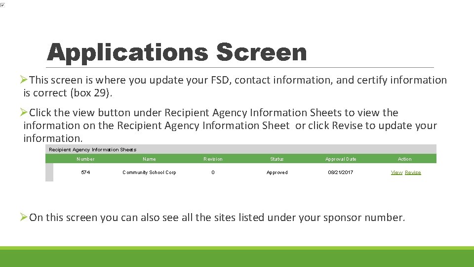 Applications Screen ØThis screen is where you update your FSD, contact information, and certify