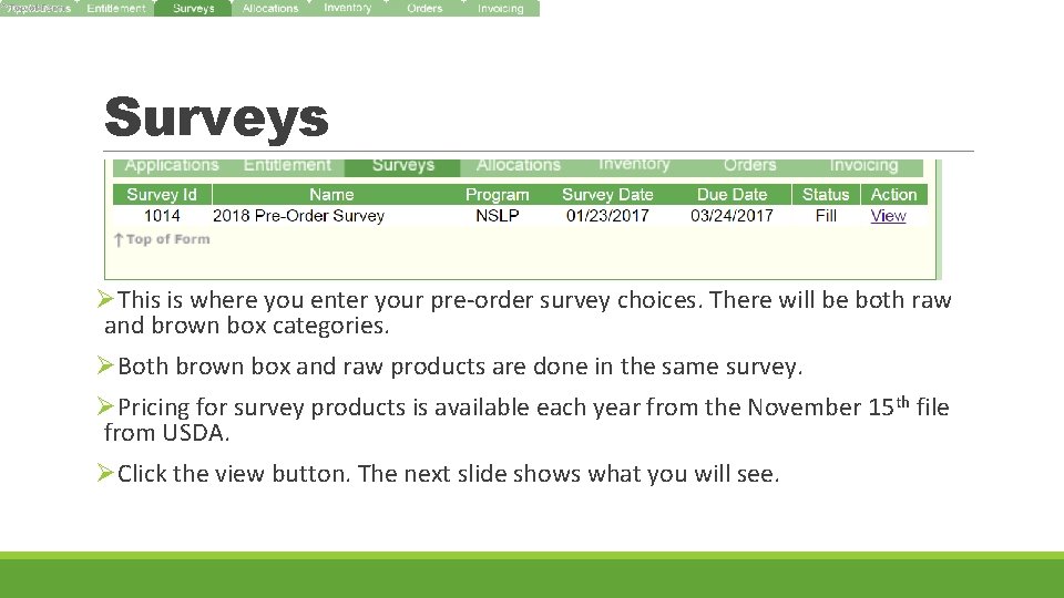 Surveys ØThis is where you enter your pre-order survey choices. There will be both