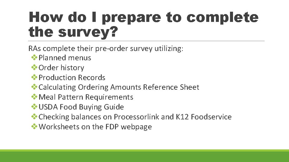 How do I prepare to complete the survey? RAs complete their pre-order survey utilizing: