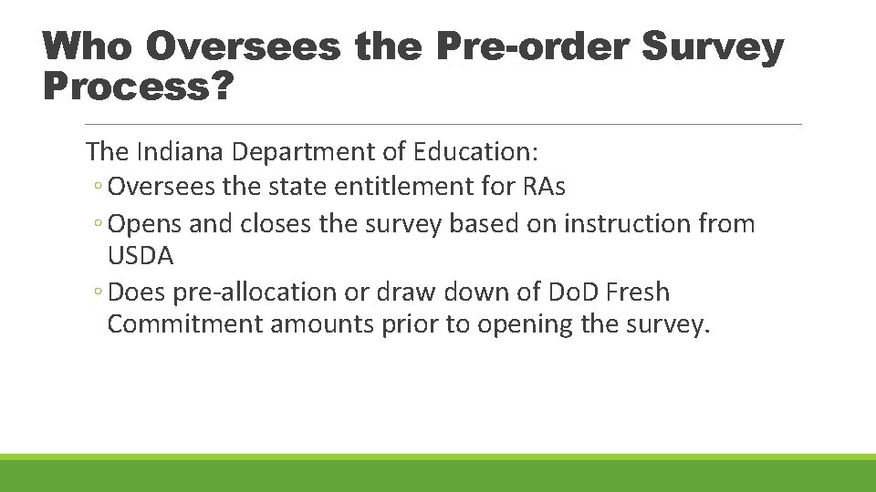 Who Oversees the Pre-order Survey Process? The Indiana Department of Education: ◦ Oversees the