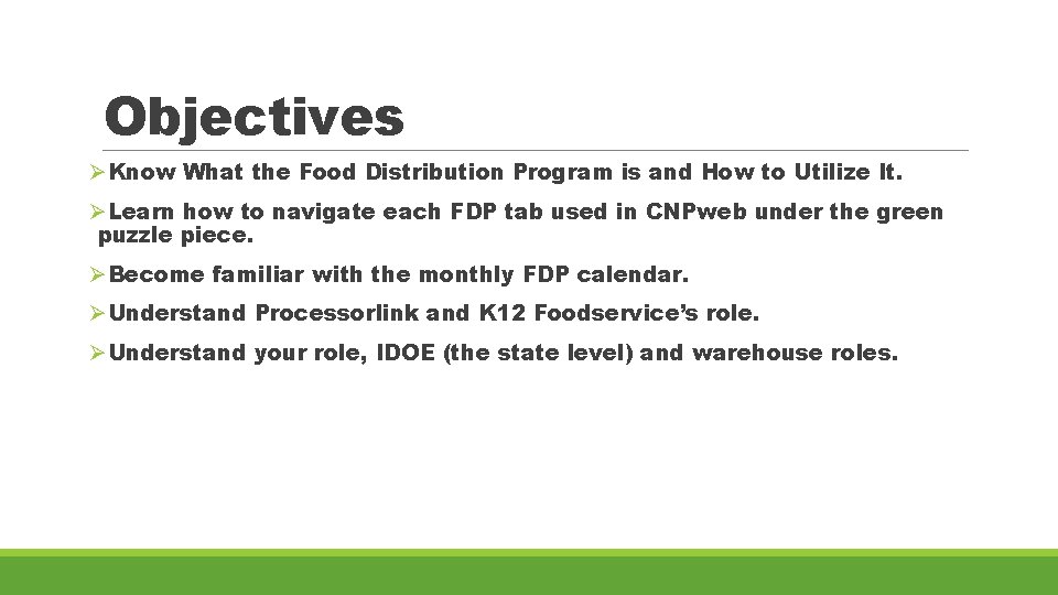 Objectives ØKnow What the Food Distribution Program is and How to Utilize It. ØLearn