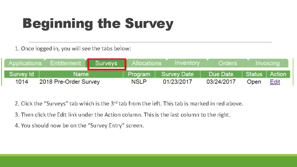 Beginning the Survey 1. Once logged in, you will see the tabs below: 2.