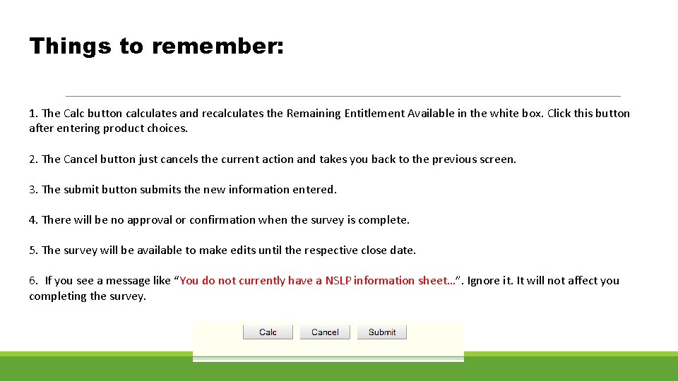 Things to remember: 1. The Calc button calculates and recalculates the Remaining Entitlement Available