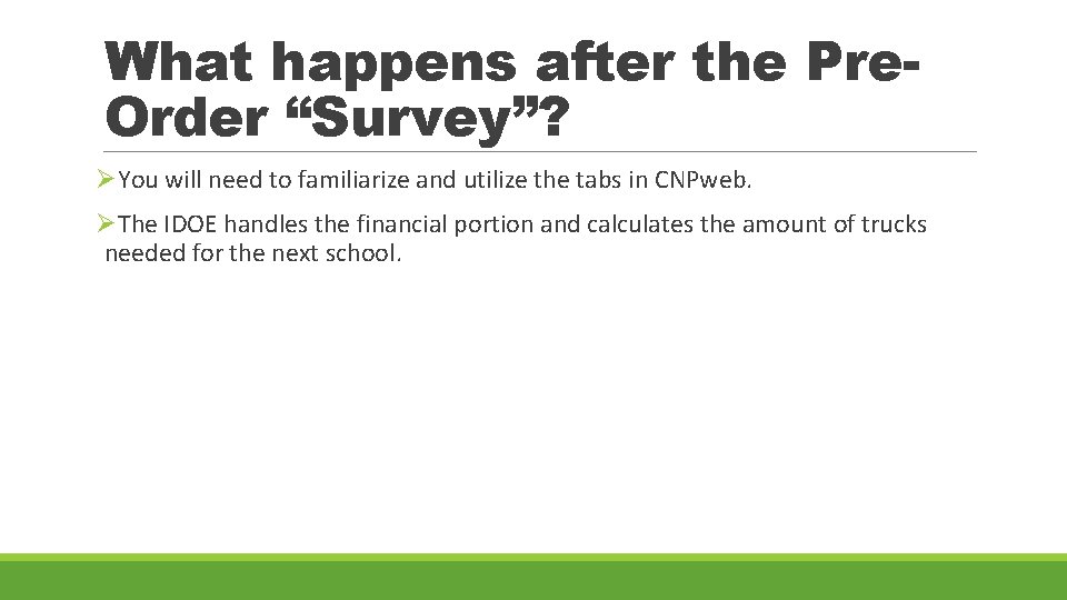 What happens after the Pre. Order “Survey”? ØYou will need to familiarize and utilize