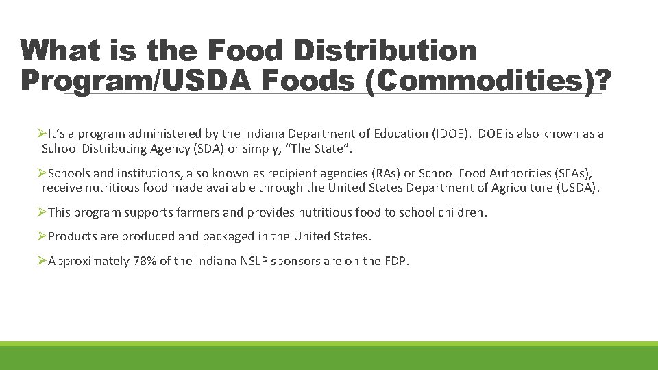 What is the Food Distribution Program/USDA Foods (Commodities)? ØIt’s a program administered by the