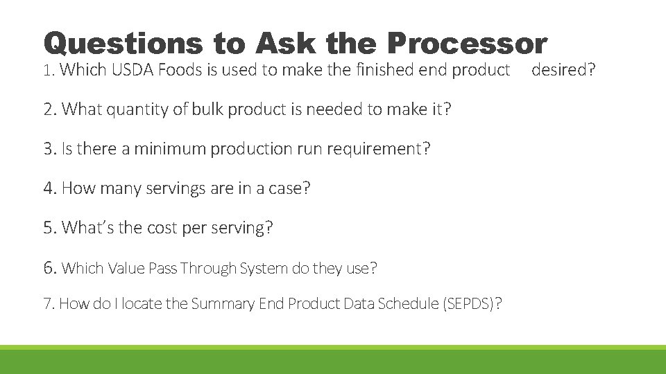 Questions to Ask the Processor 1. Which USDA Foods is used to make the