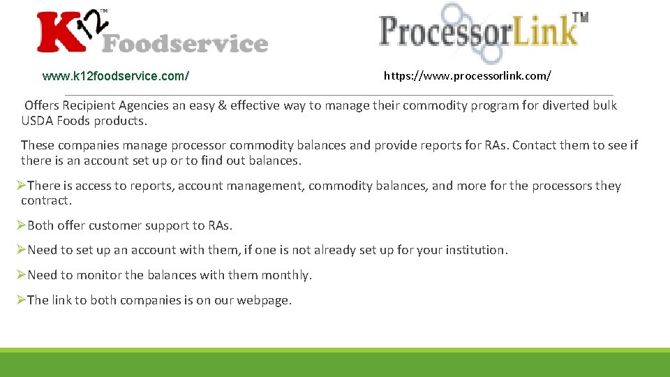 www. k 12 foodservice. com/ https: //www. processorlink. com/ Offers Recipient Agencies an easy