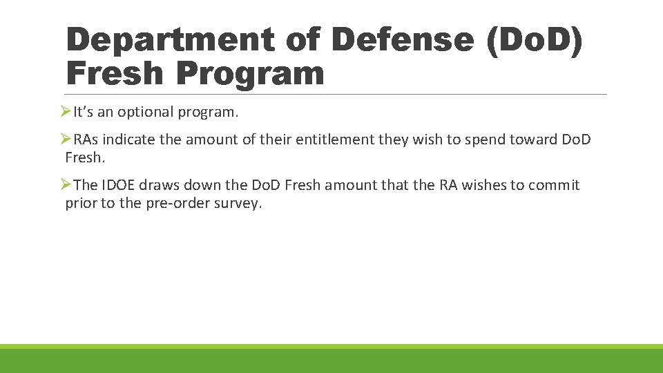 Department of Defense (Do. D) Fresh Program ØIt’s an optional program. ØRAs indicate the