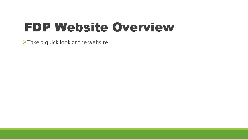 FDP Website Overview ØTake a quick look at the website. 