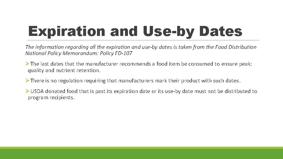 Expiration and Use-by Dates The information regarding all the expiration and use-by dates is