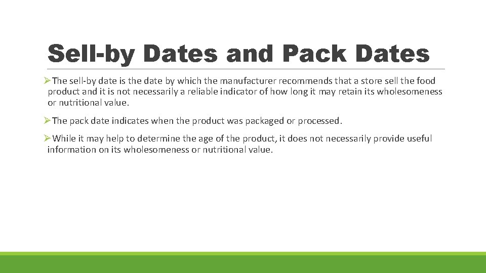 Sell-by Dates and Pack Dates ØThe sell-by date is the date by which the