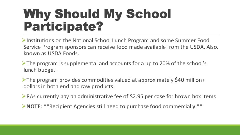 Why Should My School Participate? ØInstitutions on the National School Lunch Program and some