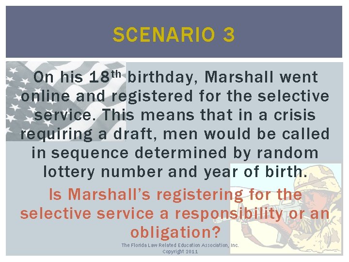 SCENARIO 3 On his 18 th birthday, Marshall went online and registered for the