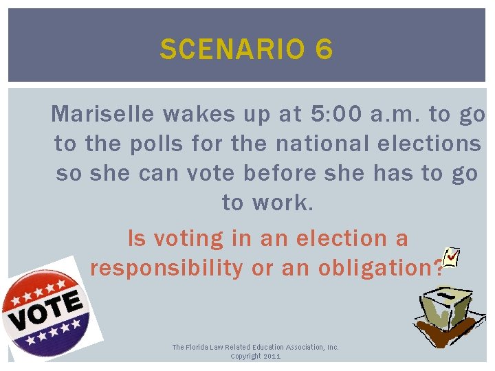 SCENARIO 6 Mariselle wakes up at 5: 00 a. m. to go to the