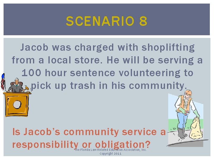 SCENARIO 8 Jacob was charged with shoplifting from a local store. He will be