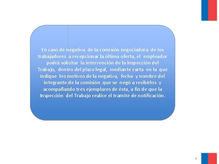 En caso de negativa de la comisión negociadora de los trabajadores a recepcionar la