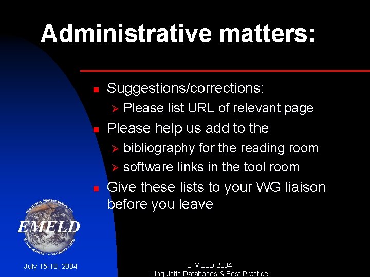 Administrative matters: n Suggestions/corrections: Ø n Please list URL of relevant page Please help