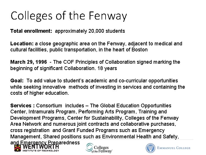 Colleges of the Fenway Total enrollment: approximately 20, 000 students Location: a close geographic