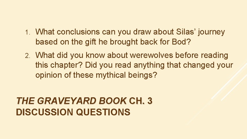1. What conclusions can you draw about Silas’ journey based on the gift he
