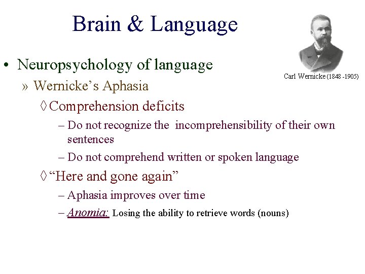 Brain & Language • Neuropsychology of language » Wernicke’s Aphasia ◊ Comprehension deficits Carl