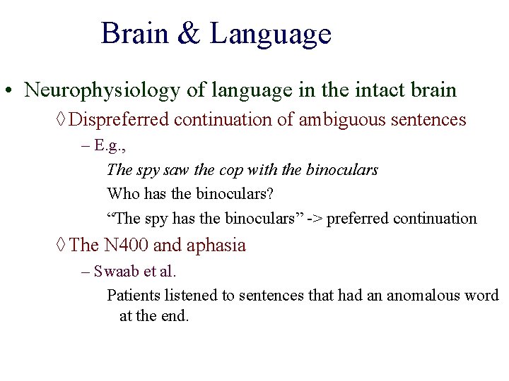 Brain & Language • Neurophysiology of language in the intact brain ◊ Dispreferred continuation
