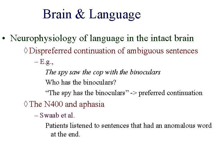 Brain & Language • Neurophysiology of language in the intact brain ◊ Dispreferred continuation