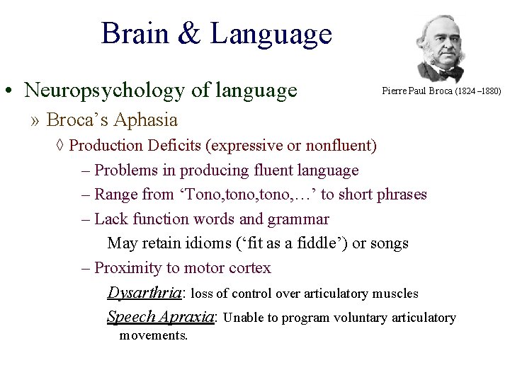 Brain & Language • Neuropsychology of language Pierre Paul Broca (1824 – 1880) »