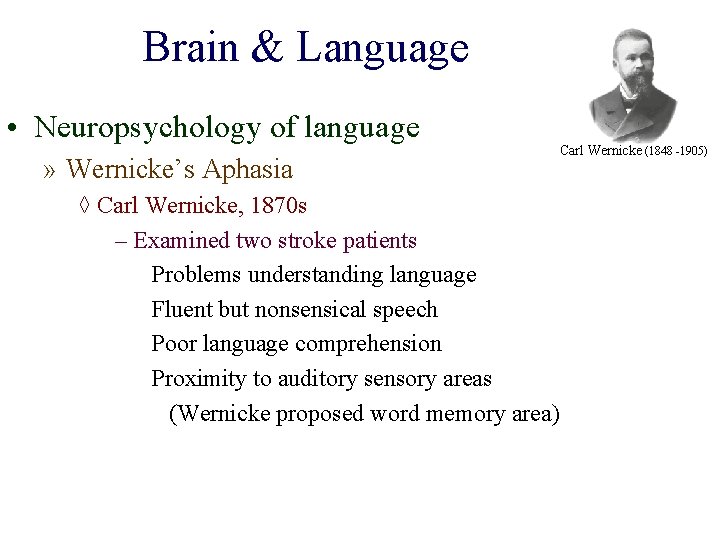 Brain & Language • Neuropsychology of language » Wernicke’s Aphasia ◊ Carl Wernicke, 1870