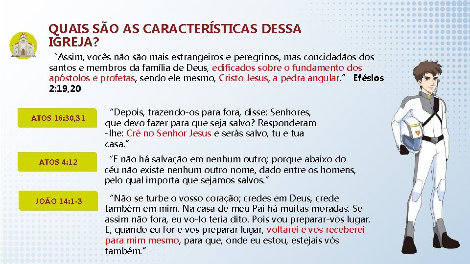 QUAIS SÃO AS CARACTERÍSTICAS DESSA IGREJA? “Assim, vocês não são mais estrangeiros e peregrinos,