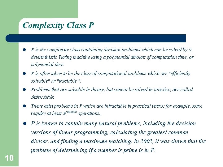 Complexity Class P l l l 10 P is the complexity class containing decision Complexity Class P l l l 10 P is the complexity class containing decision