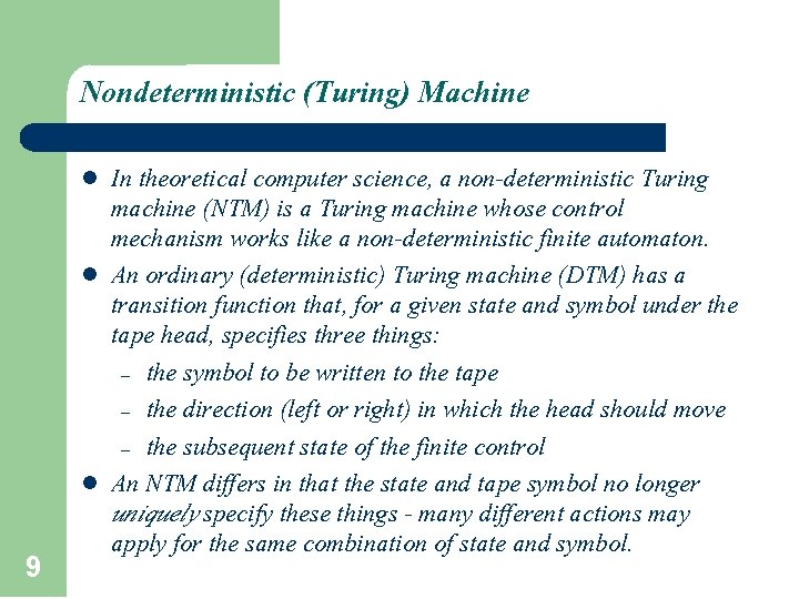 Nondeterministic (Turing) Machine l l l 9 In theoretical computer science, a non-deterministic Turing Nondeterministic (Turing) Machine l l l 9 In theoretical computer science, a non-deterministic Turing