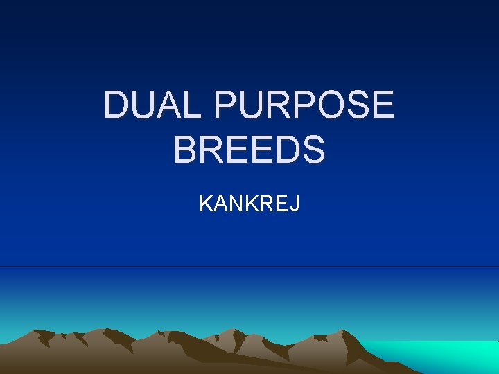 DUAL PURPOSE BREEDS KANKREJ 