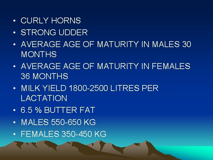  • CURLY HORNS • STRONG UDDER • AVERAGE OF MATURITY IN MALES 30