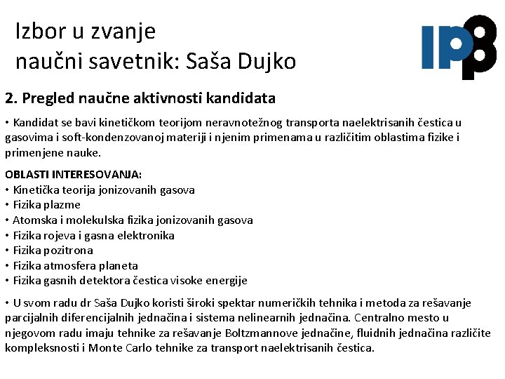 Izbor u zvanje naučni savetnik: Saša Dujko 2. Pregled naučne aktivnosti kandidata • Kandidat