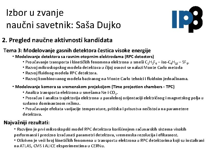 Izbor u zvanje naučni savetnik: Saša Dujko 2. Pregled naučne aktivnosti kandidata Tema 3: