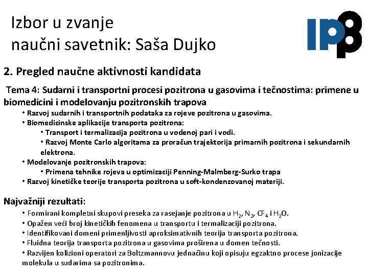 Izbor u zvanje naučni savetnik: Saša Dujko 2. Pregled naučne aktivnosti kandidata Tema 4: