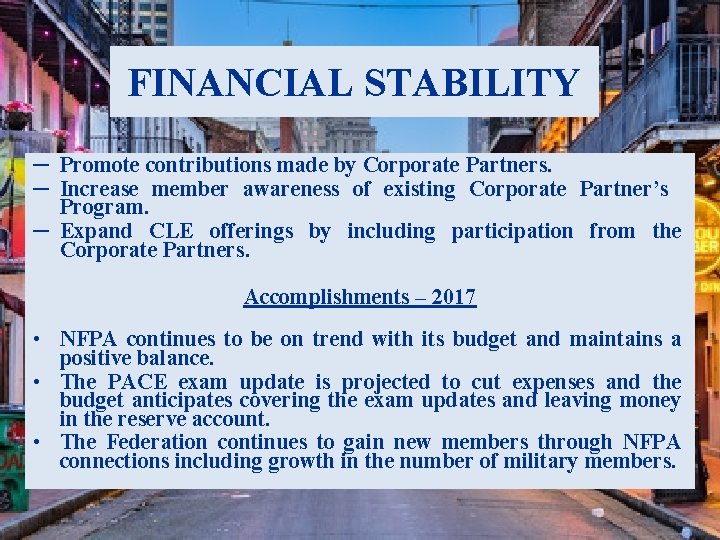 FINANCIAL STABILITY ─ Promote contributions made by Corporate Partners. ─ Increase member awareness of
