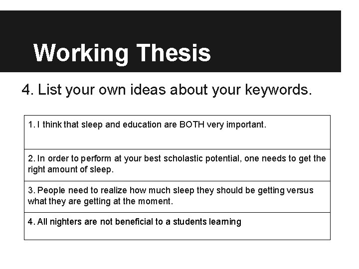 Working Thesis 4. List your own ideas about your keywords. 1. I think that