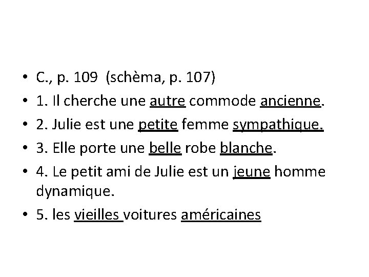 C. , p. 109 (schèma, p. 107) 1. Il cherche une autre commode ancienne.