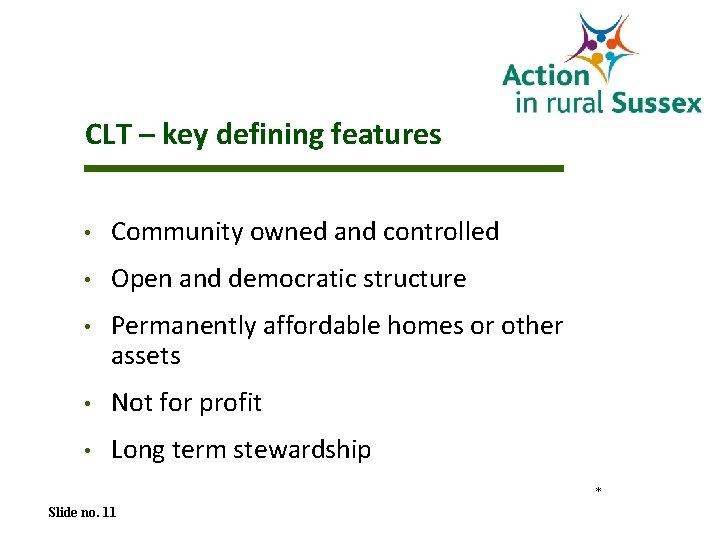 CLT – key defining features • Community owned and controlled • Open and democratic
