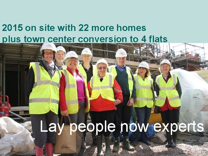 2015 on site with 22 more homes plus town center conversion to 4 flats