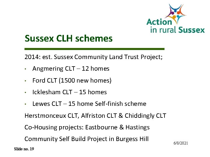 Sussex CLH schemes 2014: est. Sussex Community Land Trust Project; • Angmering CLT –