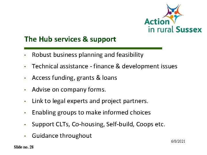 The Hub services & support • Robust business planning and feasibility • Technical assistance