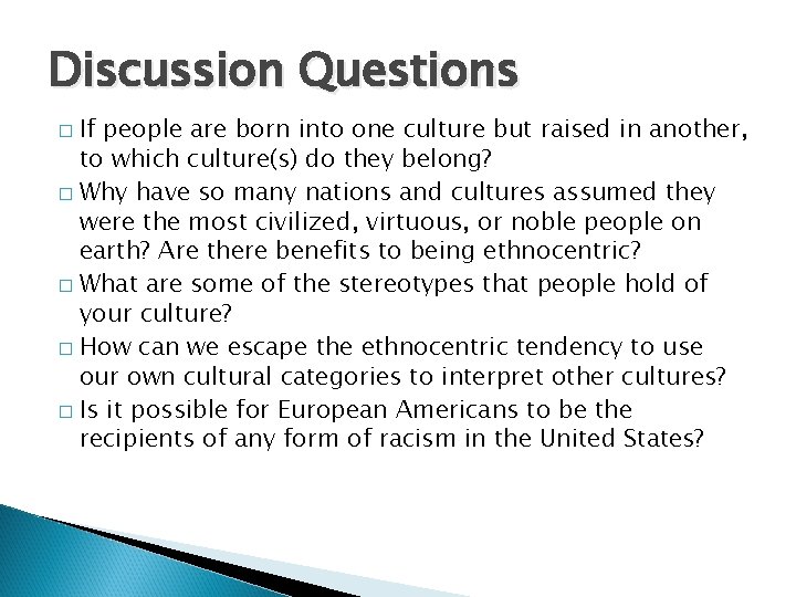 Discussion Questions If people are born into one culture but raised in another, to