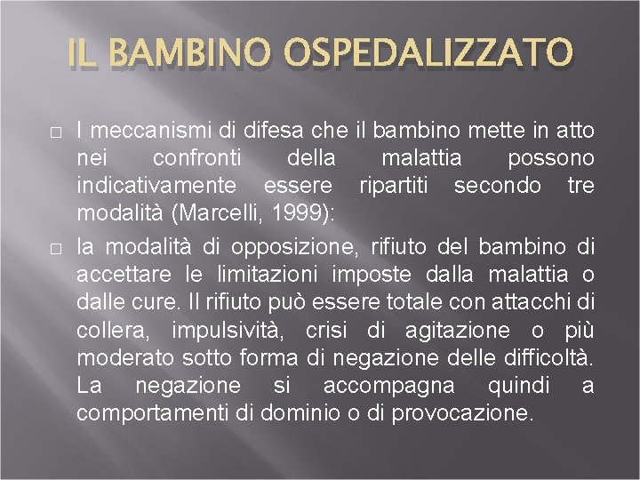 IL BAMBINO OSPEDALIZZATO � � I meccanismi di difesa che il bambino mette in