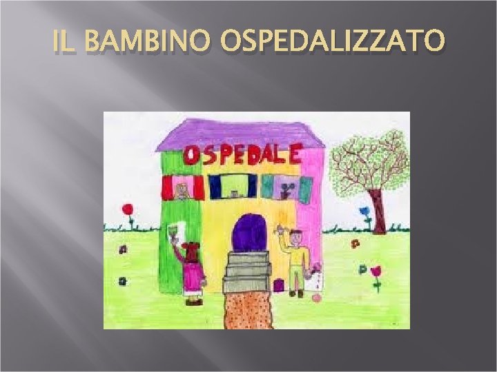 IL BAMBINO OSPEDALIZZATO 