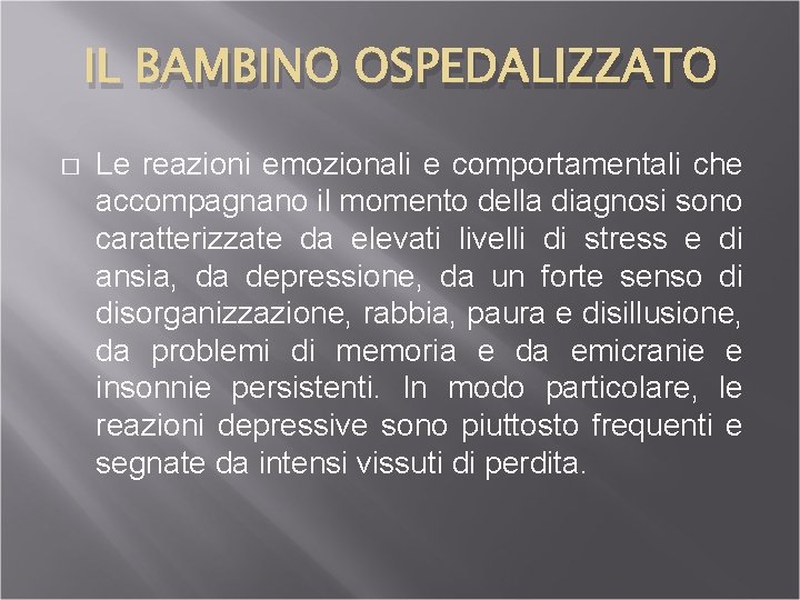 IL BAMBINO OSPEDALIZZATO � Le reazioni emozionali e comportamentali che accompagnano il momento della
