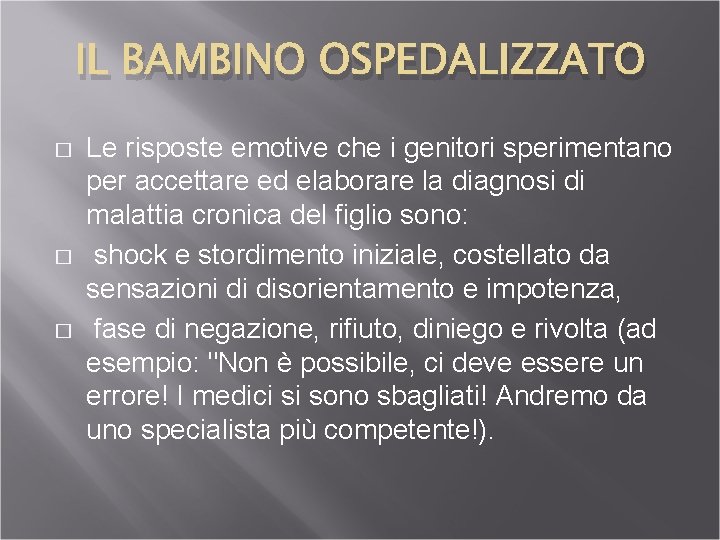 IL BAMBINO OSPEDALIZZATO � � � Le risposte emotive che i genitori sperimentano per