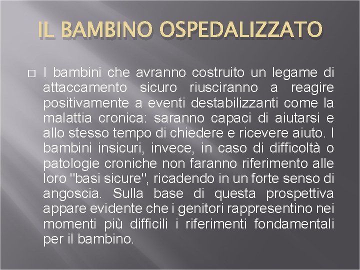 IL BAMBINO OSPEDALIZZATO � I bambini che avranno costruito un legame di attaccamento sicuro